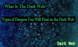 What Is The Dark Web
