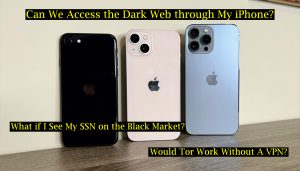 Can We Access the Dark Web through My iPhone?