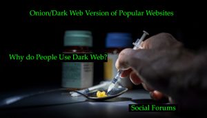 Why do People Use Dark Web?