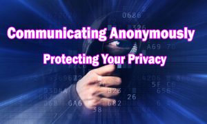 Communicating Anonymously