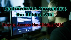 How to Access the Hidden Wiki-