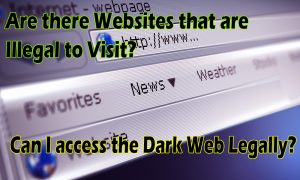 Can I access the dark web legally-