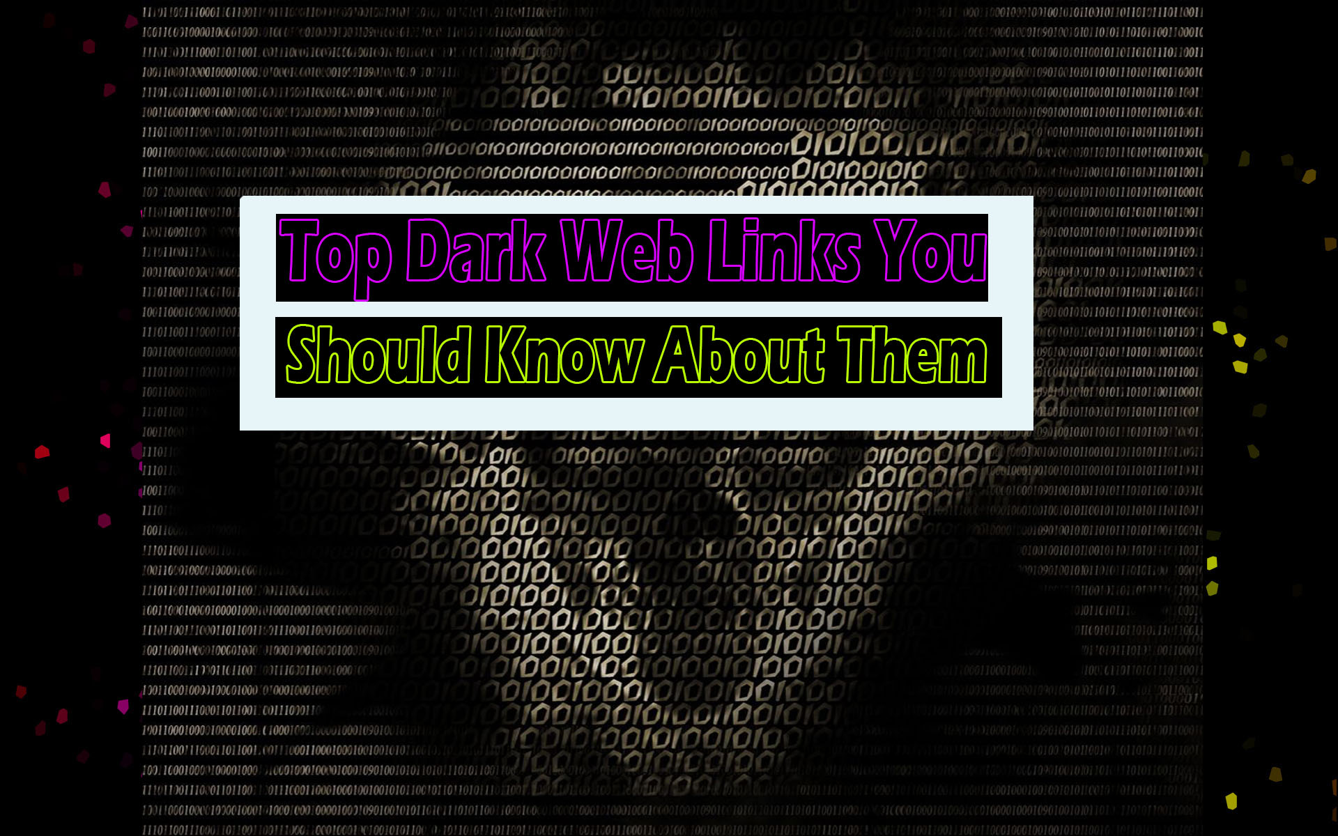 Top Dark Web Links You Should Know About Them