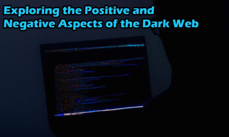 Exploring the Positive and Negative Aspects of the Dark Web